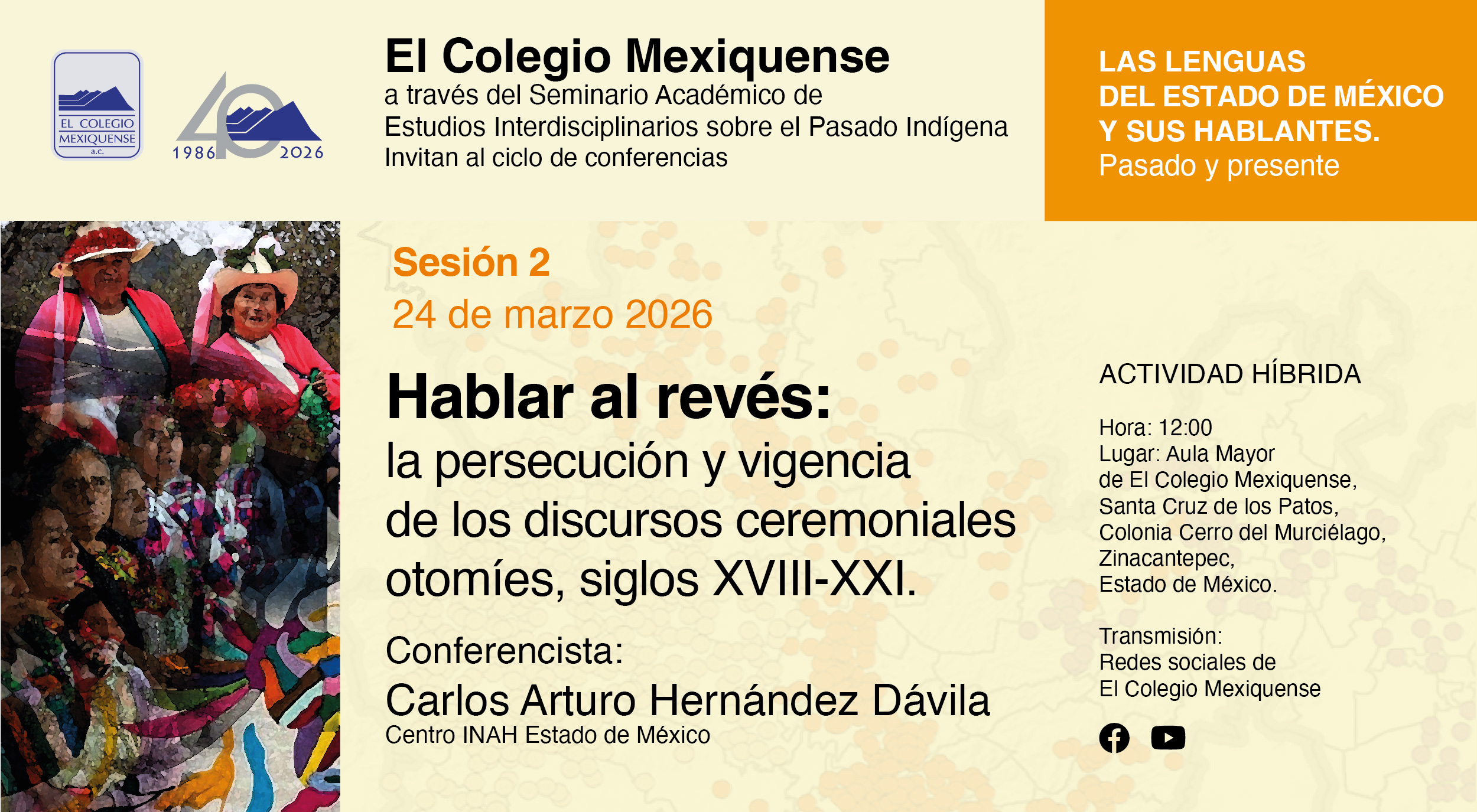 Conferencia. Hablar al revés: la persecución y vigencia de los discursos ceremoniales otomíes, siglos XVIII-XXI.