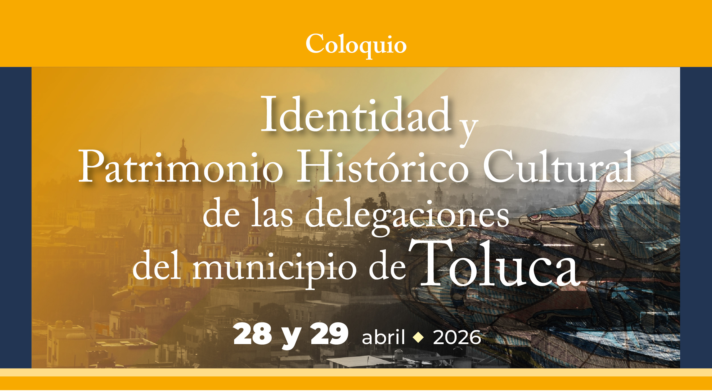 Coloquio. Identidad y Patrimonio Histórico Cultural de las delegaciones del municipio de Toluca